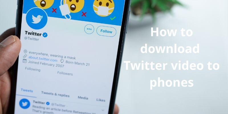 How to download Twitter video to phone
