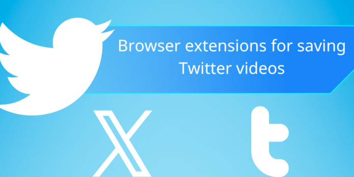 browser-extensions-for-saving-twitter-videos
