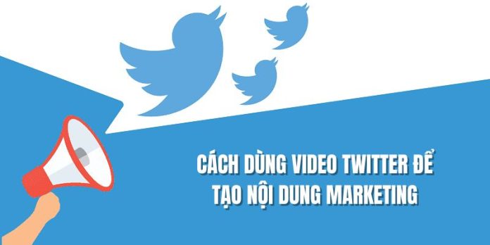 cach-dung-video-twitter-de-tao-noi-dung-marketing